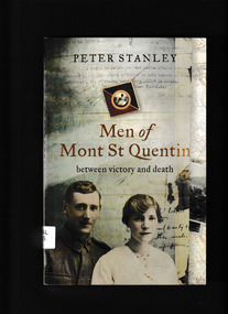 Peter Stanley, Men of Mont St Quentin : between victory and death, 2009