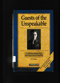 Book, Thomas White, Guests of the unspeakable : the odyssey of an Australian airman - being a record of captivity and escape in Turkey, 1990