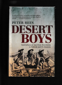 Book, Peter Rees, Desert boys: Australians at war from Beersheba to Tobruk and El Alamein, 2011