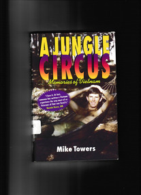 Book, Mike Towers, A jungle circus : memories of Vietnam, 1999