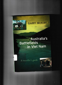 Book, Allen and Unwin, Australia's battlefields in Viet Nam : a traveller's guide, 2003