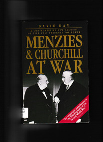 Book, Angus and Robertson, Menzies & Churchill at war : a controversial new account of the 1941 struggle for power, 1987