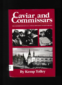 Book, United States Naval Institute, Caviar and commissars : the experiences of a U.S. naval officer in Stalin's Russia, 1983