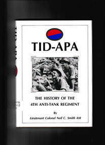 Book, Mostly Unsung Military History Research & Publications, TID-APA : the history of the 4th anti-tank regiment 1940-1945