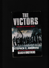 Book, Stephen E Ambrose, The victors : the men of World War II, 2004