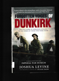 Book, Joshua Levine, Forgotten voices of Dunkirk : the full story of operation dynamo, in the words of those who were there, 2010