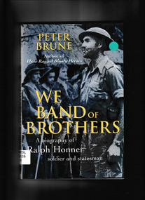 Book, Allen & Unwin, We band of brothers : a biography of Ralph Honner, soldier and statesman, 2000