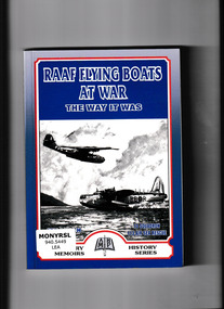 Book, Australian Military History Publications, RAAF flying boats at war : the way it was, 1999