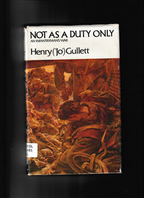 Book, Melbourne University Press, Not as a duty only : an infantryman's war, 1976