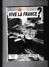 Book, Vive la France? : a French teenager tells of his life under the German occupation, 2009