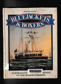 Book, George Allen & Unwin, Bluejackets and Boxers : Australia's naval expedition to the Boxer uprising, 1986