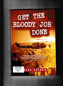 Book, Allen & Unwin, Get the bloody job done : the Royal Australian Navy Helicopter Flight-Vietnam and the 135th Assault Helicopter Company 1967-1971, 1998