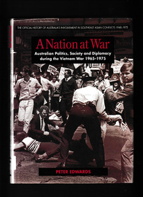 Book, Allen & Unwin, A Nation at War : Australian Politics, Society and Diplomacy during the Vietnam War 1965-1975, 1997