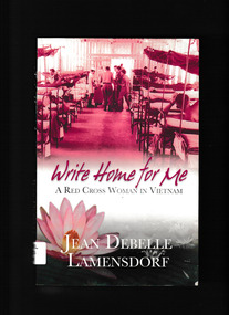 Book, Random House, Write home for me : a red cross women in Vietnam, 2006