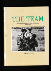 Book, The Team : Australian Army advisers in Vietnam 1962-1972, 1984