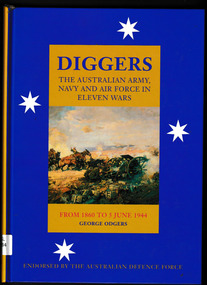Book, Landsdowne, Diggers : Australian army, navy and air force in eleven wars, from 1860 to 5 June 1944, 1994