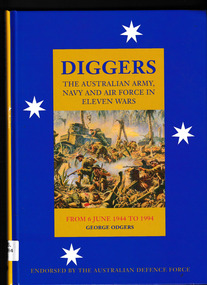 Book, Landsdowne, Diggers : Australian army, navy and air force in eleven wars, from 6 June 1944 to 1994, 1994