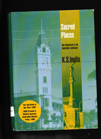 Book, Melbourne University Press, Sacred places : war memorials in the Australian landscape, 2008