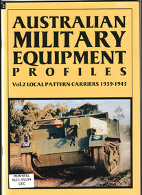Book, Michael K Cecil et al, Australian Military Equipment Profiles: Local pattern carriers 1939-1945, 1992