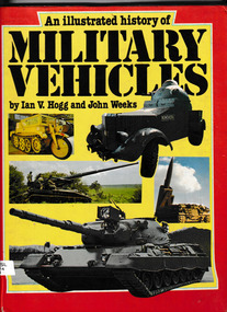 Book, Ian V Hogg et al, An illustrated history of military vehicles, 1980