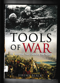 Book, Quercus, Tools of war : the weapons that changed the world, 2007