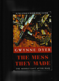 Book, Scribe, The mess They made: The Middle East after Iraq, 2013