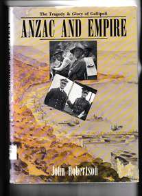 Book, Hamlyn, Anzac and Empire : the tragedy and glory of Gallipoli, 1990