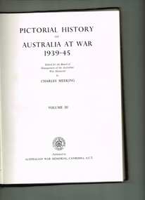 Book, Australian War Memorial, Pictorial history of Australia at war 1939-1945 Vol Three, 1957