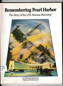 Book, Arizona Memorial Museum Association, Remembering Pearl Harbor : the story of the USS Arizona Memorial, 1984