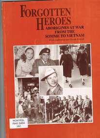 Book, Alick Jackomos  et al, Forgotten heroes : Aborigines at war from the Somme to Vietnam, 1993