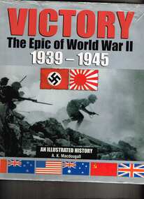 Book, Five Mile, Victory : the epic of World War II 1939-1945, 2005