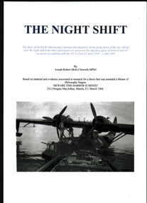 Book, Cleworth, Bob (Joseph Robert), The night shift : the story of RAAF minelaying Catalinas in coalition with US 7th Fleet, 22 April 1943 - 1 July 1945, 2015
