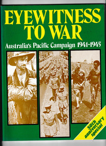 Book, Dreamweaver Magazines, Eyewitness to War : Australia's Pacific Campaign 1941-194, 1985
