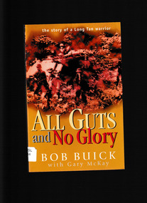 Book - All guts and no glory : the story of a Long Tan warrior, Allen & Unwin, 2000