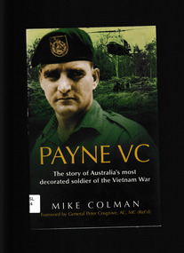 Book, ABC Books for the Australian Broadcasting Corporation, et al, Payne VC : the story of Australia's most decorated soldier of the Vietnam War, 2009