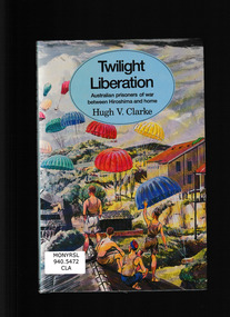 Book, George Allen & Unwin, Twilight liberation : Australian prisoners of war between Hiroshima and home, 1985