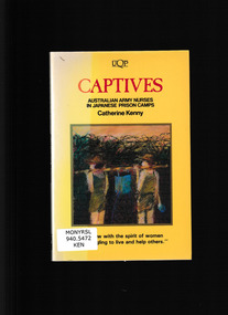 Book, University of Queensland Press, Captives: Australian Army Nurses in Japanese Prison Camps, 1986