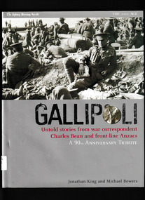 Book, Doubleday, Gallipoli : untold stories from war correspondent Charles Bean and front  line Anzacs : a 90th anniversary tribute, 2005