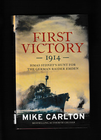 Book, Random House, First victory : 1914 : HMAS Sydney's hunt for the German raider Emden, 2013
