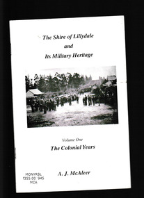 Book, Anthony J McAleer, The Shire of Lilydale and its Military Heritage : Vol 2 The first world war and its effect on the community, 1994