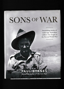 Book, Affirm Press, Sons of war : astonishing stories of under-age Australian soldiers who fought in the Second World War, 2022