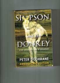 Book, Melbourne University Publishing, Simpson and the donkey : the making of a legend, 2014