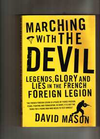 Book, David Mason, Marching with the devil: Legends, glory and lies in the French foreign legion, 2010
