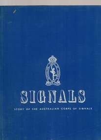 Book, Australian War Memorial, Signals: Story of the Australian Corps of Signals, 1949