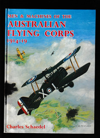 Book, Charles Schaudel, Men and machines of the Australian Flying Corps 1914-1919, 1972