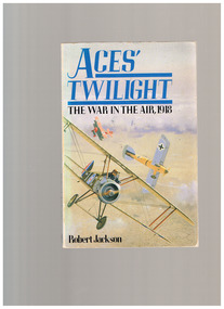 Book, Jackson Robert, Aces twilight: The war in the air 1918, 1988