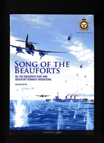 Book, Colin King, Song of the Beauforts: No100 Squadron RAAF and its Beaufort bomber operations, 2008