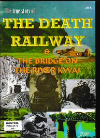 Book, Publisher unknown, The true story of the death railway and the bridge on the river Kwai, 199?