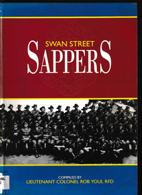 Book, Headquarters Logistic Support Force Engineers committee, The Swan Street Sappers 1860-1996 : a history of the Engineer Training Depot, Swan Street, Melbourne and of Sappers in Victoria, 1995