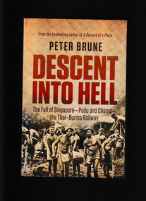 Book, Allen and Unwin, Descent into hell : the fall of Singapore--Pudu and Changi--the Thai Burma railway, 2014
